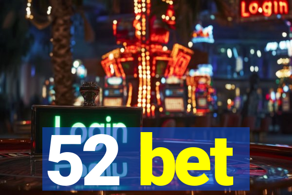 52 bet